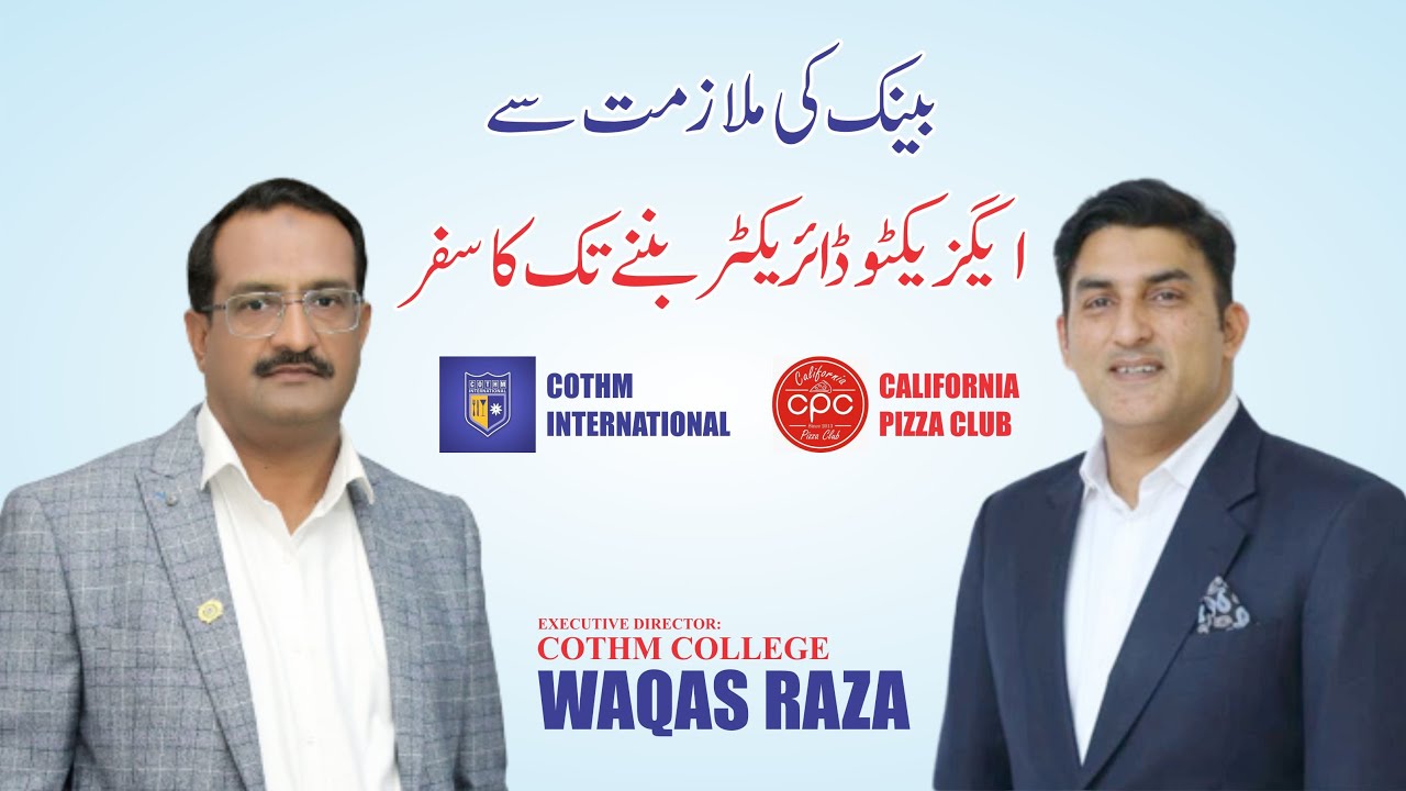 Mumtaz Rasool Success Story of Waqas Raza Director COTHM MULTAN and California Pizza ...