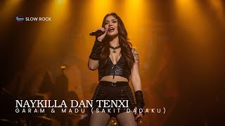 Naykilla Dan Tenxi garam U0026 Maduversi Slow Rock cover By Raesta 