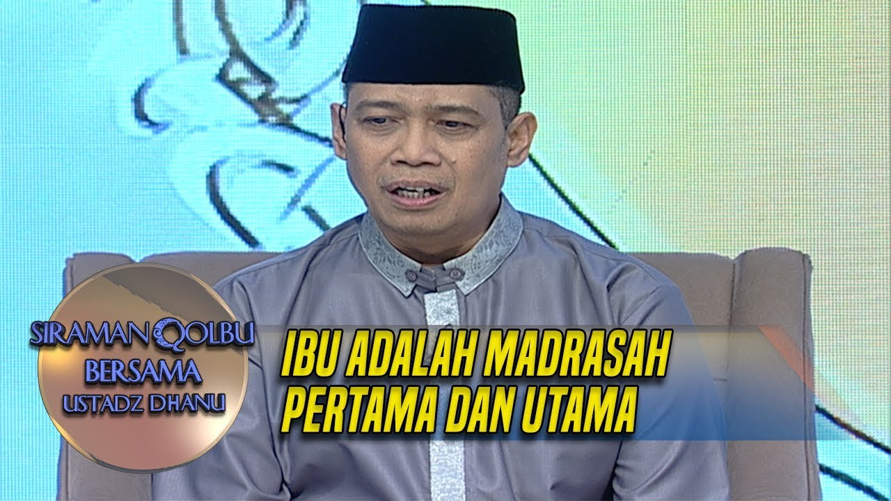 Ibu Adalah Madrasah Pertama dan Utama - Siraman Qolbu (22/4) - YouTube