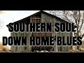 SOUTHERN SOUL DOWN HOME BLUES