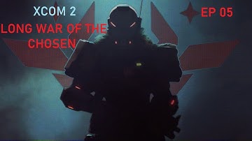 X-Com 2: Long War Of The Chosen // Ep 5 // Fire Bad