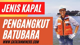 2 JENIS KAPAL PENGANGKUT BATUBARA