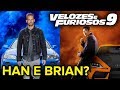 COMO HAN PODE ESTAR VIVO E BRIAN NO VELOZES E FURIOSOS 9?