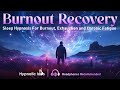 Sleep hypnosis for overcoming burnout exhaustion and fatigue call back your energy rejuvenation