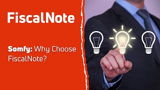 Somfy — Why Choose FiscalNote?