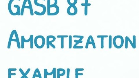 GASB 87  AMORTIZATION SIMPLIFIED!!!