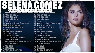 Selena Gomez New Playlist 2023 - Best Song Playlist Full Album 2023 - I Bet You Know These Songs