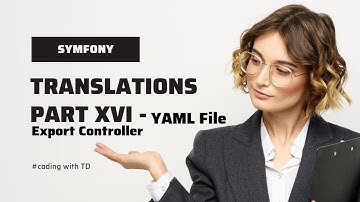 Symfony Translation Part XVI  - YAML File Export Controller
