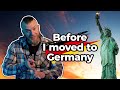 My Life in the US before I moved to Germany