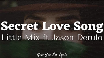 Little Mix - Secret Love Song ft. Jason Derulo (Lyrics)