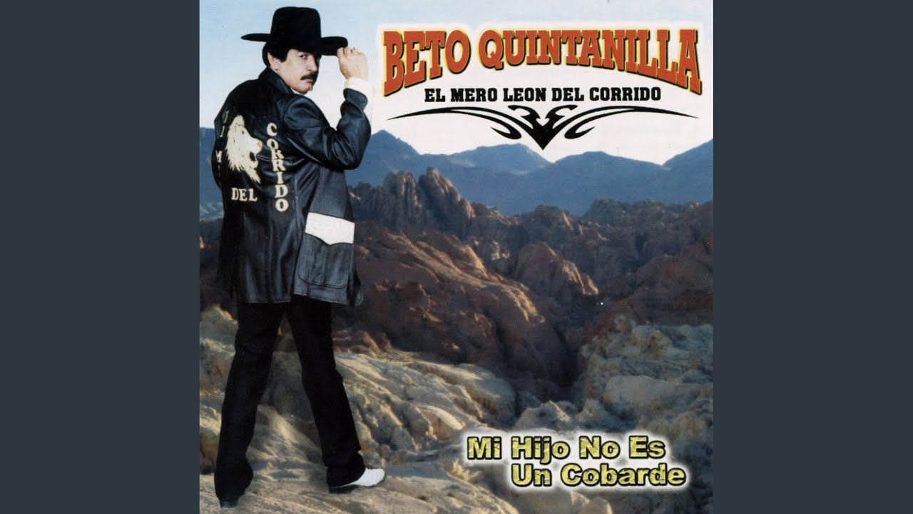 Beto Quintanilla Junior El Mero Leon Del Corrido