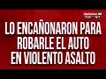 Lo encañonaron para robarle el auto en violento asalto