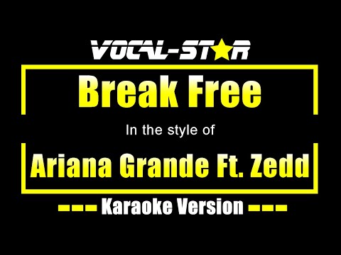 ariana-grande-feat.-zedd---break-free-(karaoke-version)-with-lyrics-hd-vocal-star-karaoke