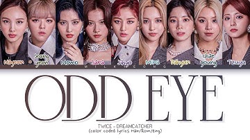 [Request #50] How would TWICE sing ‘ODD EYE’ by DREAMCATCHER + Distribution