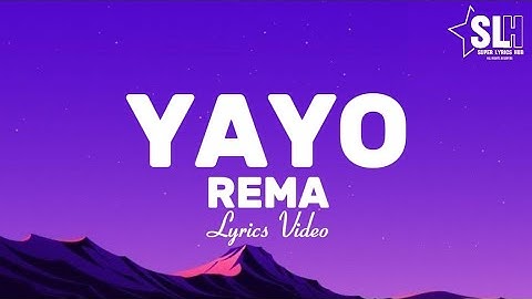 Rema - YAYO (Lyrics Video)