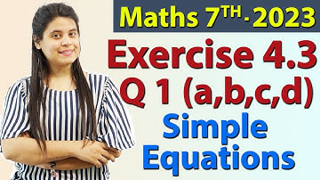 Q 1 (a,b,c,d), Ex 4.3 - Simple Equations - Chapter 4, Maths Class 7th - NCERT,New Syllabus 2023 CBSE