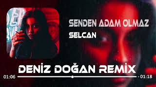 Selcan - Senden Adam Olmaz ( Deniz Doğan Remix ) Resimi