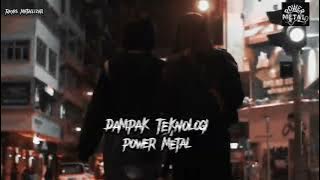 Dampak Teknologi - Power Metal ( Lirik Video )