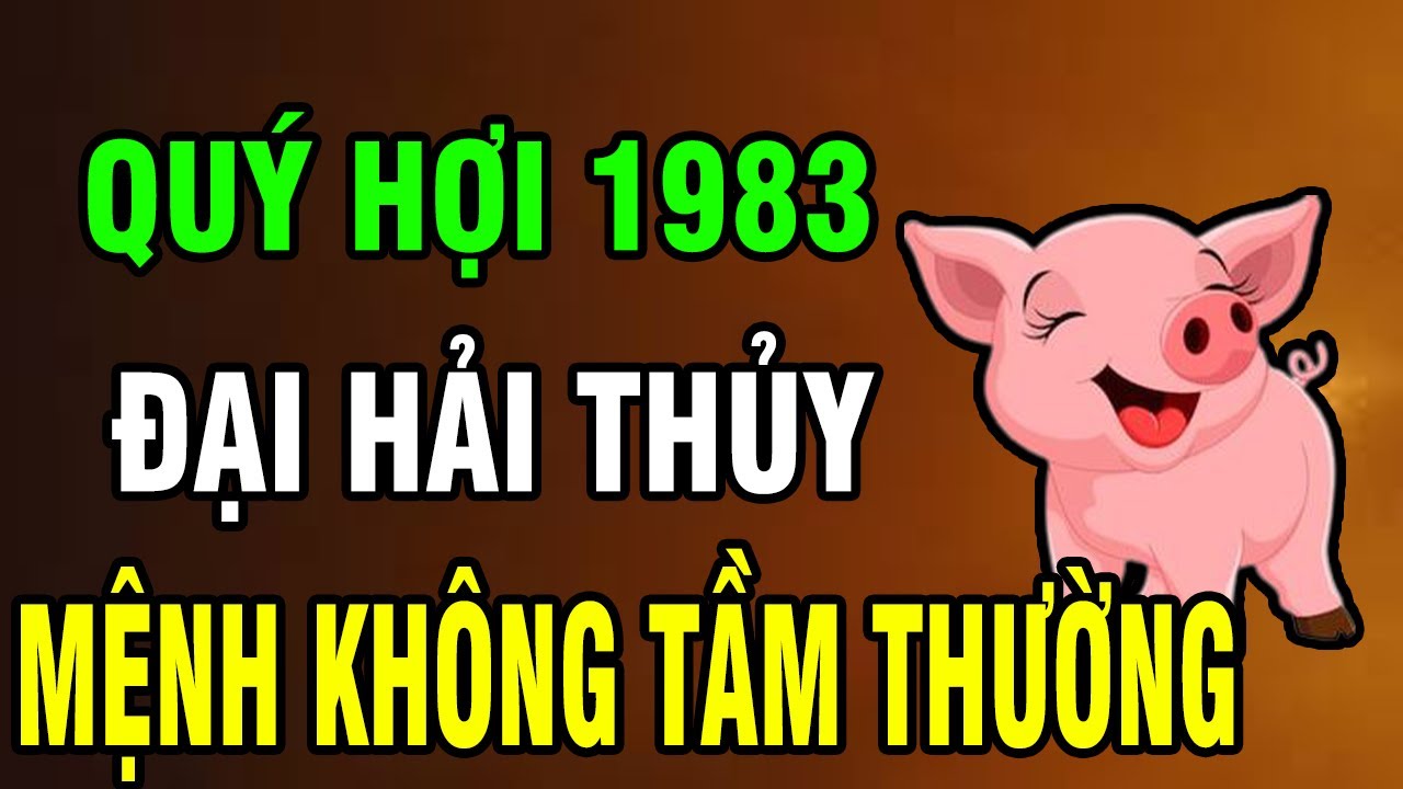 9 Bí Ẩn Tuổi Quý Hợi 1983: Gieo Nhân Thiện Cả Đời – Hậu Vận Được Trời Đãi, Bỏ Qua Là Mất Phúc!