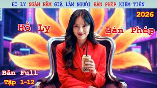 Review Phim: Hồ Ly Ngàn Năm Giả Làm Người Bán Phép Kiếm Tiền | No Tail To Tell (2026) | Full 12 Tập