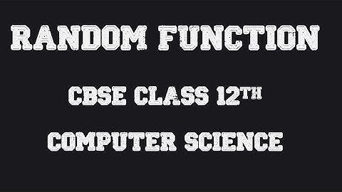 random() Function Important Points With Example || CBSE Class 12 CS