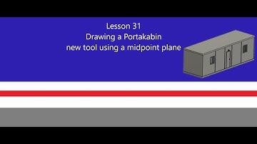 Lesson 31 - Fusion 360 Tutorial how to draw a Portakabin guide