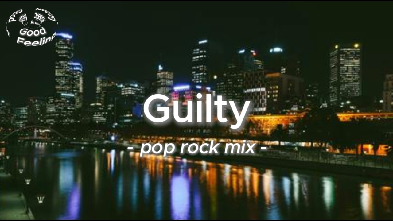 Guarda 【Pop】Pop Rock Mix - Guilty(Official Music) su YouTube Guarda 【Pop】Pop Rock Mix - Guilty(Official Music) su YouTube