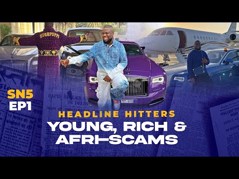 Young, Rich & Afri-Scams - Headline Hitters 5 Ep 1