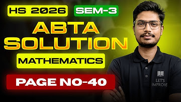 HS 2026 SEM 3 ABTA Test Paper Solution | ABTA Math Solved Page- 40 | Class 12 | LET