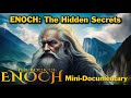 Enoch: The Hidden Secrets - 1 Enoch The Ethiopian Book of Enoch - Mini Documentary