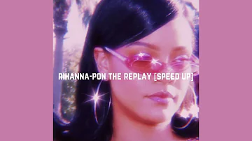 rihanna-pon the replay (sped up)