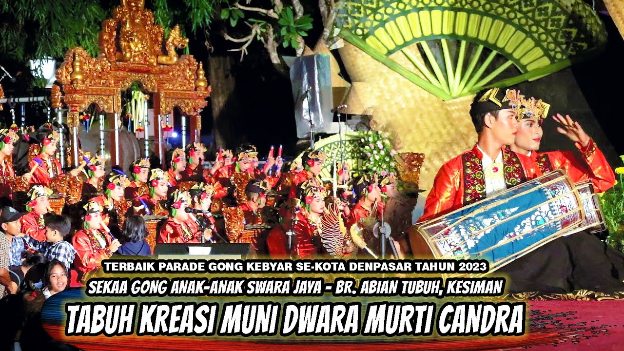 TERBAIK | TABUH KREASI MUNI DWARA MURTI CANDRA -  BR. ABIAN TUBUH KESIMAN//GONG KEBYAR DENPASAR 2023