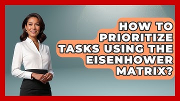 How To Prioritize Tasks Using The Eisenhower Matrix? | Steps to Sophomore Year News