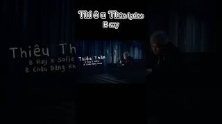 Thiêu Thân Lyrics - B Ray #shorts#bray#thieuthan#thieuthanlyrics