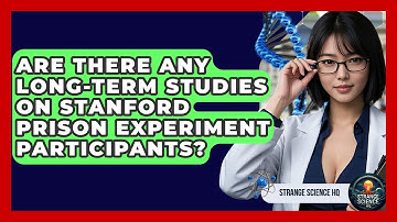Are There Any Long-term Studies On Stanford Prison Experiment Participants? - Strange Science HQ
