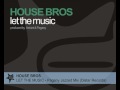 House Bros - Let The Music (Pagany Jazzed Mix) - Club house music mix