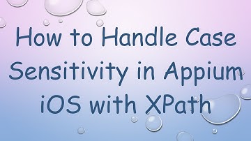 How to Handle Case Sensitivity in Appium iOS with XPath