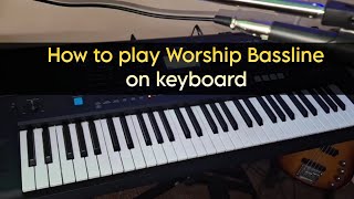 How to play Worship Bassline on keyboard