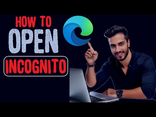 How to open incognito mode in Microsoft edge web browser computer laptop windows 11 class=