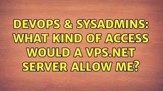 Famous DevOps & SysAdmins: What kind of access would a VPS.NET server allow me? Profile