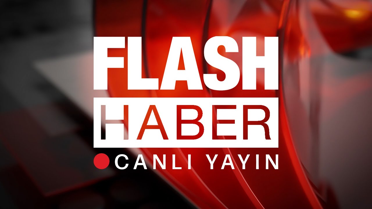Flash Haber - 🔴 Canlı Yayın - Son Dakika Haberler