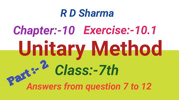 Unitary Method Chapter 10 Rd Sharma Solutions | Rd Sharma Class 7 Maths | Maths Class 7