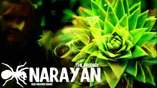 THE PRODIGY - NARAYAN (SAD HEAVEN REMIX)