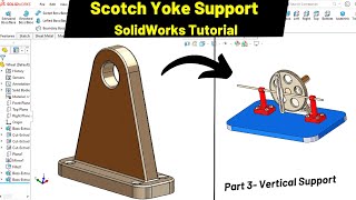 SOLIDWORKS Tutorial: Shaft Support for Scotch Yoke Mechanism