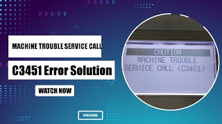 MACHINE TROUBLE SERVICE CALL (C3451) Error Solution Hindi