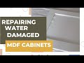 repairing water damaged MDF cabinets