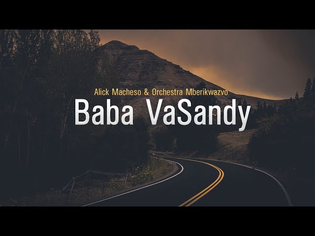 Alick Macheso - Baba vaSandy class=