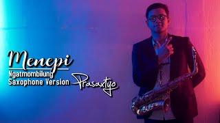 Ngatmombilung - Menepi (Saxophone Cover) by Prasaxtyo