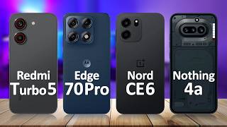 Redmi Turbo 5 VS Motorola Edge 70 Pro VS OnePlus Nord CE6 VS Nothing Phone 4a