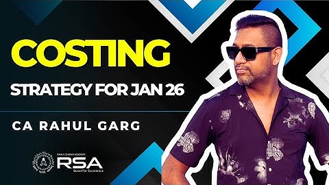Best Move to Score Top Marks in COSTING in JAN 2026 Exams 💯 ft. CA Rahul Garg